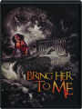 BRING HER TO ME - Thumb 1