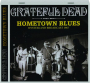 GRATEFUL DEAD: Hometown Blues - Thumb 1