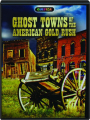 GHOST TOWNS OF THE AMERICAN GOLD RUSH - Thumb 1