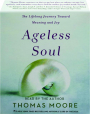 AGELESS SOUL: The Lifelong Journey Toward Meaning and Joy - Thumb 1