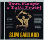 SLIM GAILLARD: Vout, Floogie & Tutti Frutti - Thumb 1