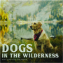 2025 DOGS IN THE WILDERNESS CALENDAR - Thumb 1