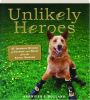 UNLIKELY HEROES: 37 Inspiring Stories of Courage and Heart from the Animal Kingdom - Thumb 1