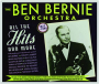 THE BEN BERNIE ORCHESTRA: All the Hits and More 1923-1940 - Thumb 1