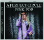 A PERFECT CIRCLE: Pink Pop - Thumb 1