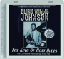 BLIND WILLIE JOHNSON: The King of Holy Blues - Thumb 1