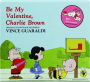 BE MY VALENTINE, CHARLIE BROWN - Thumb 1