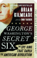 GEORGE WASHINGTON'S SECRET SIX: The Spy Ring That Saved the American Revolution - Thumb 1