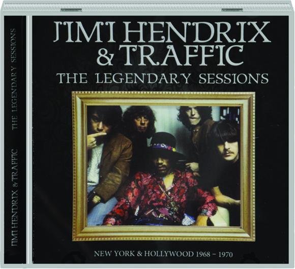 JIMI HENDRIX & TRAFFIC: The Legendary Sessions - HamiltonBook.com