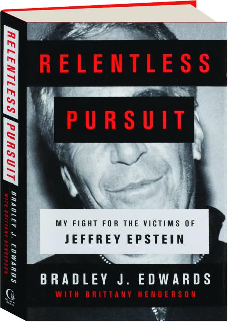 Relentless Pursuit My Fight For The Victims Of Jeffrey Epstein Hamiltonbook Com