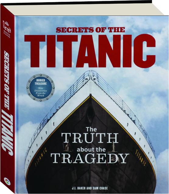 SECRETS OF THE TITANIC: The Truth About the Tragedy 