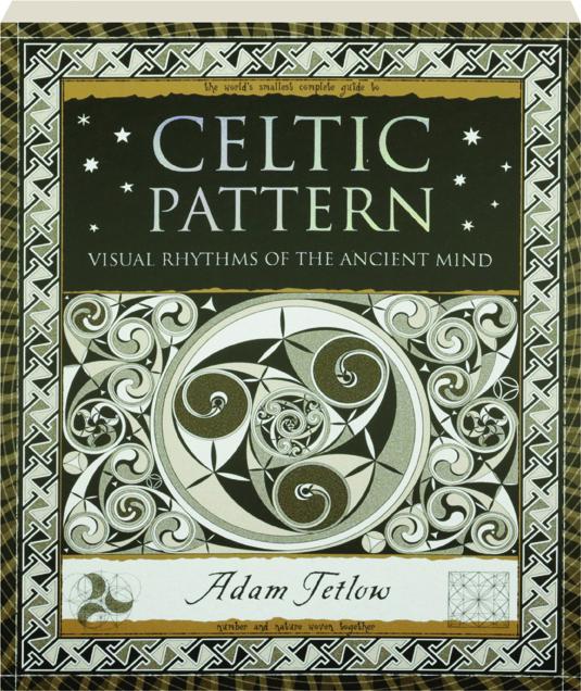 CELTIC PATTERN: Visual Rhythms of the Ancient Mind - HamiltonBook.com