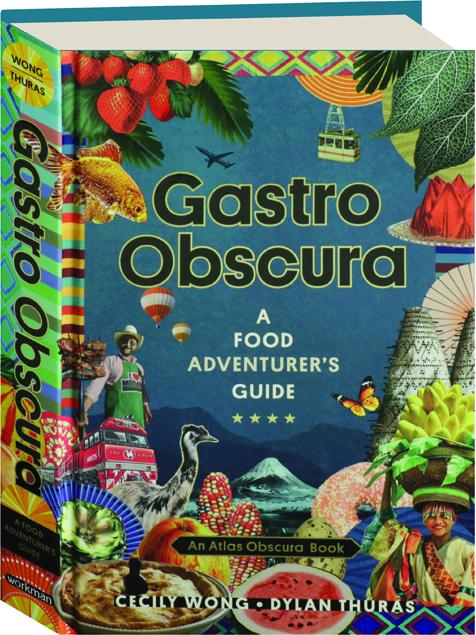 GASTRO OBSCURA: A Food Adventurer's Guide - HamiltonBook.com