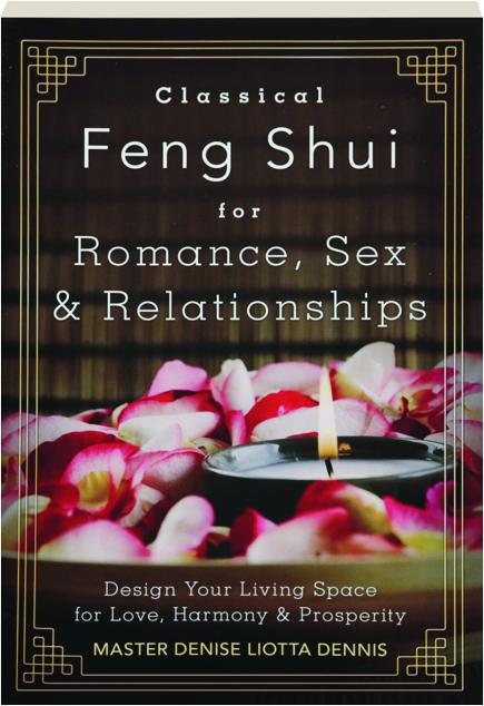 Classical Feng Shui For Romance Sex Amp Relationships