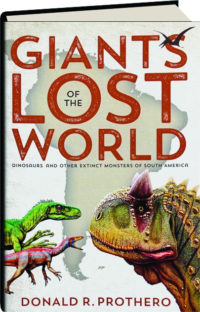 Giants Of The Lost World Dinosaurs And Other Extinct