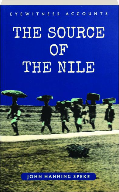 The Source Of The Nile Eyewitness Accounts Hamiltonbook Com