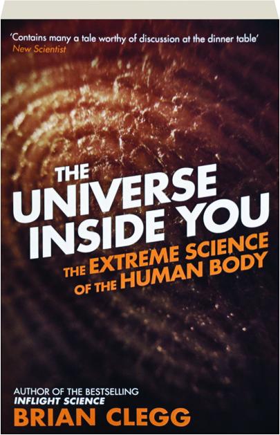 The Universe Inside You The Extreme Science Of The Human