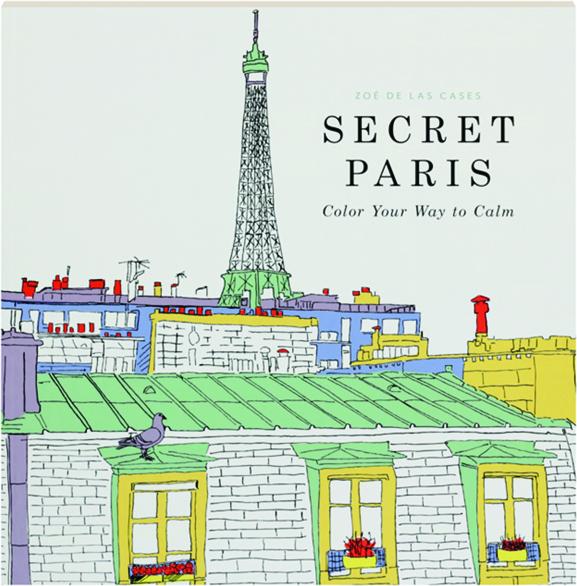 Secret Paris Color Your Way To Calm Hamiltonbook Com