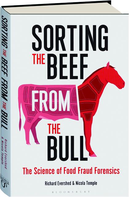 Sorting The Beef From The Bull The Science Of Food Fraud