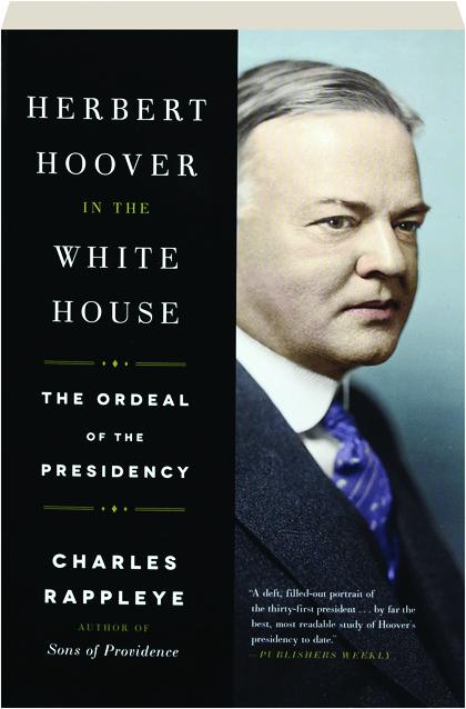 Herbert Hoover In The White House The Ordeal Of The