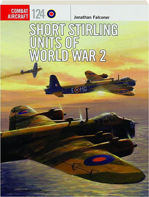 Short Stirling Units Of World War 2 Combat Aircraft 124 Hamiltonbookcom - 