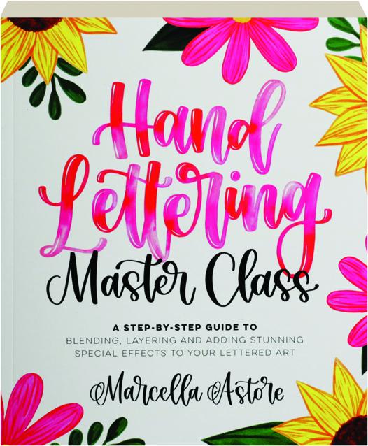 Hand Lettering and Modern Calligraphy for Beginners: Learn the Art