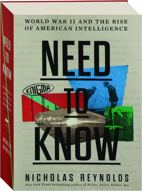 NEED TO KNOW: World War II and the Rise of American Intelligence ...