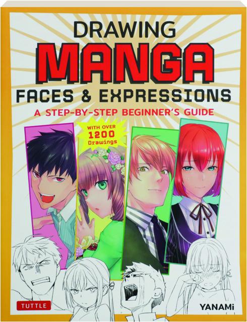 How to Draw Manga for the Beginner: Step by Step Guides in Drawing