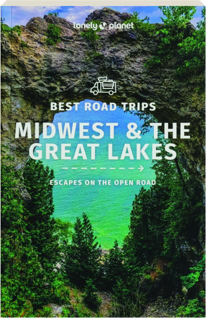 on　Open　LAKES:　GREAT　THE　ROAD　MIDWEST　TRIPS　BEST　Road　Escapes　the