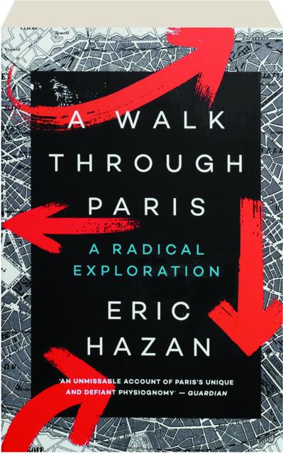 A WALK THROUGH PARIS: A Radical Exploration - HamiltonBook