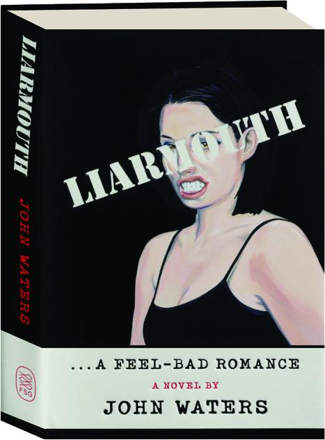 Liarmouth: A Feel-Bad Romance