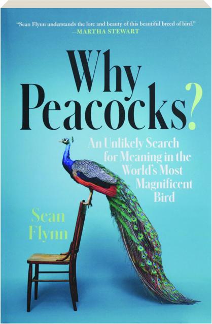 Why Peacocks?, Book by Sean Flynn