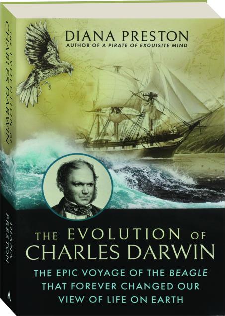 THE EVOLUTION OF CHARLES DARWIN: The Epic Voyage of the Beagle That ...