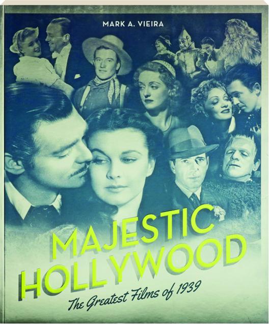 MAJESTIC HOLLYWOOD: The Greatest Films of 1939 - HamiltonBook.com