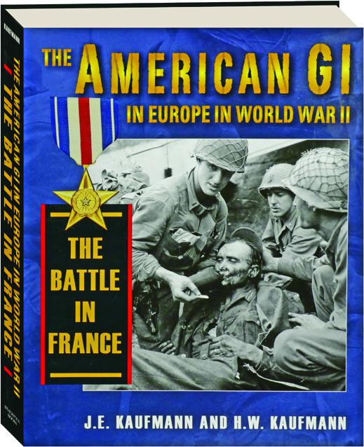 the-american-gi-in-europe-in-world-war-ii-the-battle-in-france