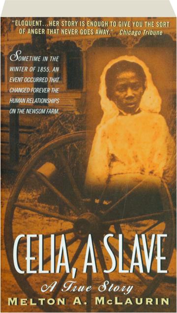 True　CELIA,　A　SLAVE:　A　Story