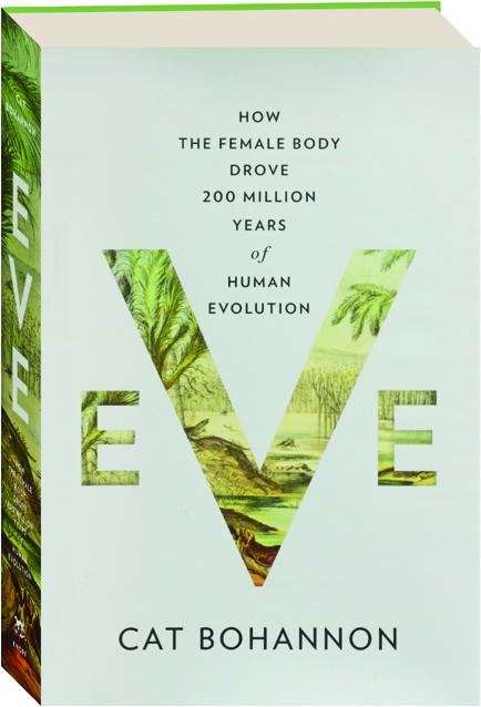 Eve: How The Female Body Drove 200 Million Years of Human Evolution  (Longlisted for the Women's Prize for Non-Fiction) by Cat Bohannon -  Audiobooks on Google Play