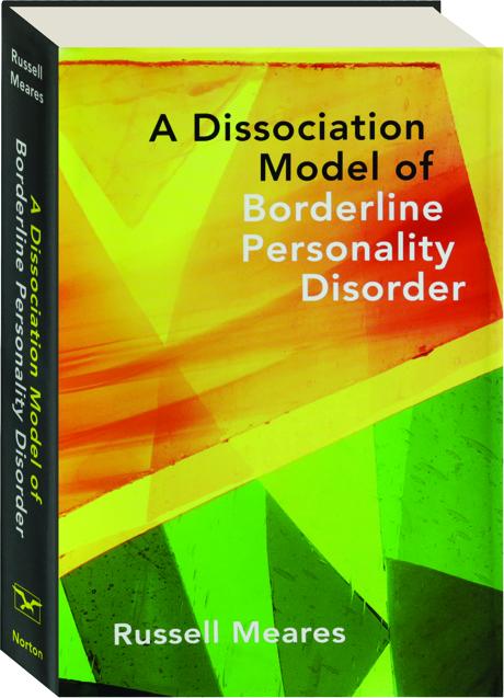 A Dissociation Model Of Borderline Personality Disorder