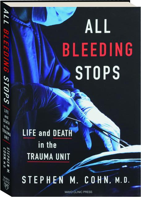 All Bleeding Stops - Mayo Clinic Press