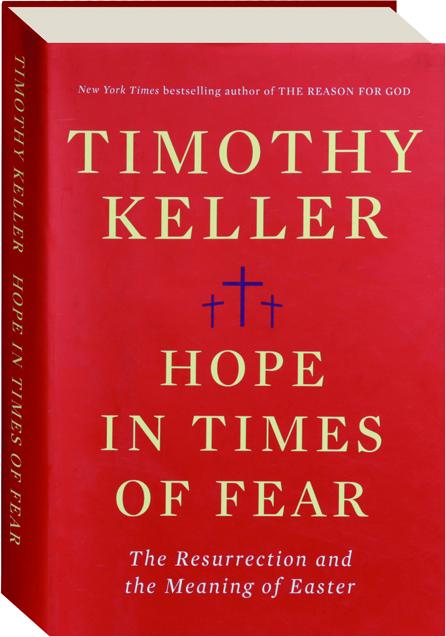 HOPE IN TIMES OF FEAR: The Resurrection and the Meaning of