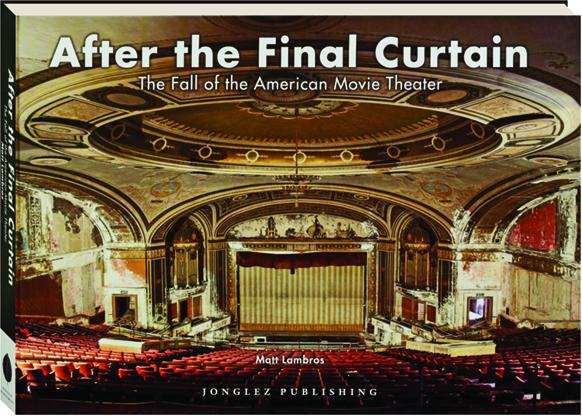 After The Final Curtain: The Fall Of The American Movie Theater 